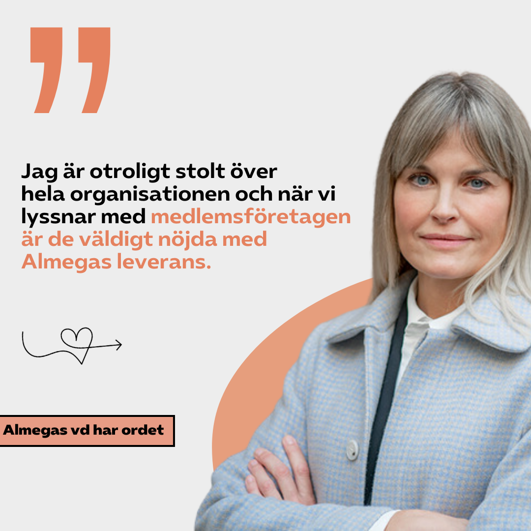 Bild på Almegas vd Ann Öberg med citat: Jag är otroligt stolt över hela organisationer och när vi lyssnar med medlemsföretagen är de väldigt nöjda med Almegas leverans. Länk i bild går till intervju med Ann på almega.se