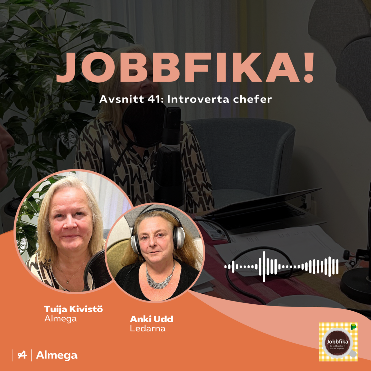 En grafisk bild med foto på Anki Udd från Ledarna samt Tuija Kivistö från Almega. Text i bild: Jobbfika, avsnitt 41, Introverta chefer. Länk till Prevents webbplats där poddavsnittet finns att lysnna på. 
